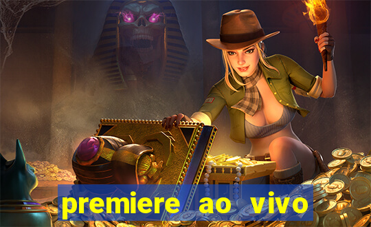 premiere ao vivo em hd